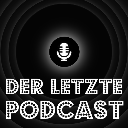 Der Letzte Podcast